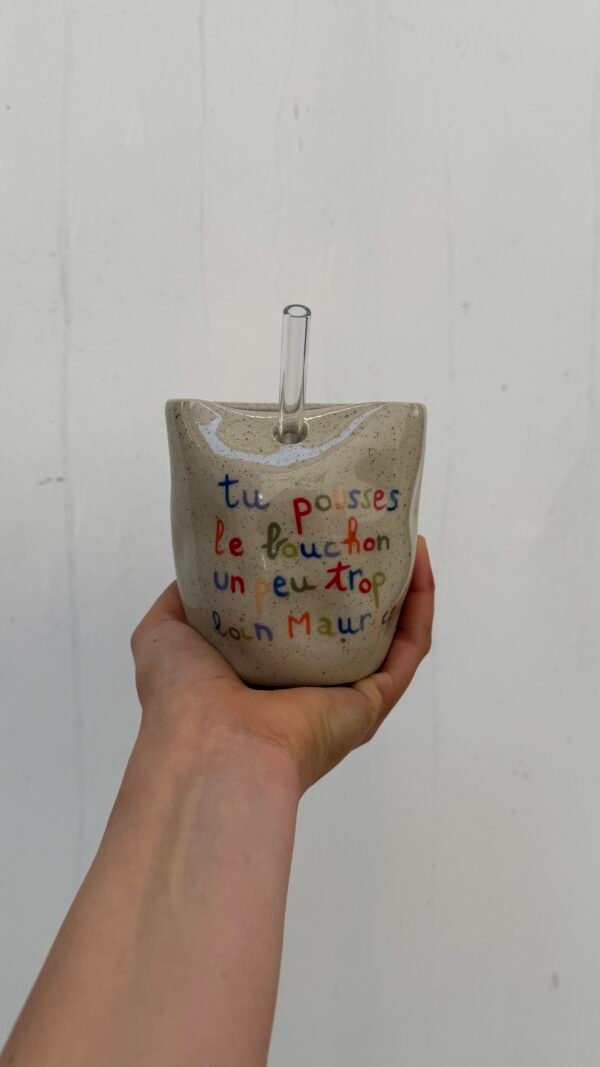 Tasse Paille - "Tu pousses le bouchon un peu trop loin Maurice"