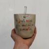 Tasse Paille - "I just need you and some sunsets"