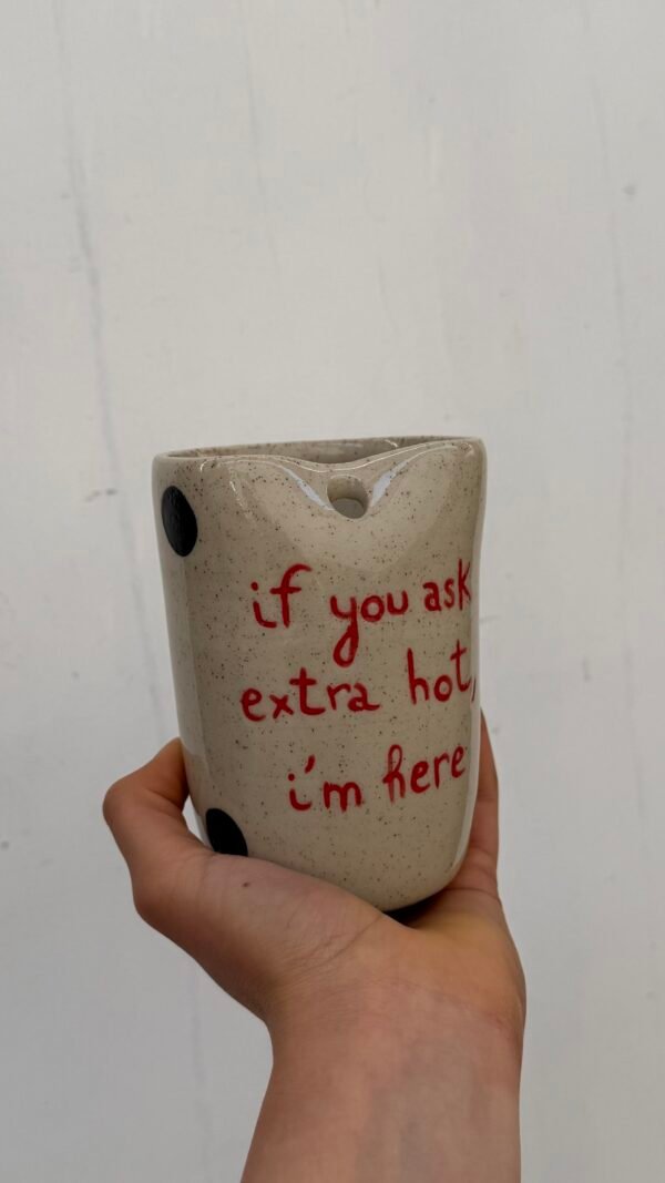 Tasse Paille - "If you ask extra hot i'm here" à pois