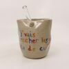 Tasse Paille - "J'vais t'arracher les yeux"