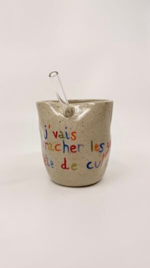 Tasse Paille - "J'vais t'arracher les yeux"