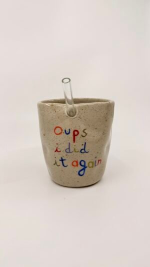 Tasse Paille - "Oups i did it again"