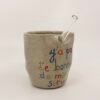 Tasse Paille - "Y'a pas de bonne ou de mauvaise situation"