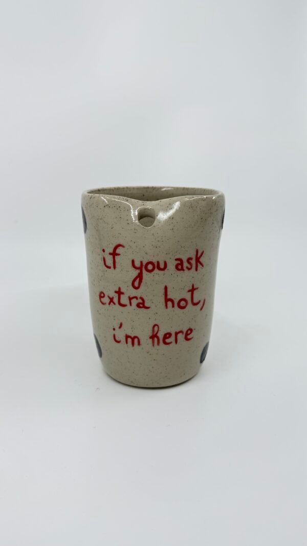 Tasse Paille - "If you ask extra hot i'm here" à pois
