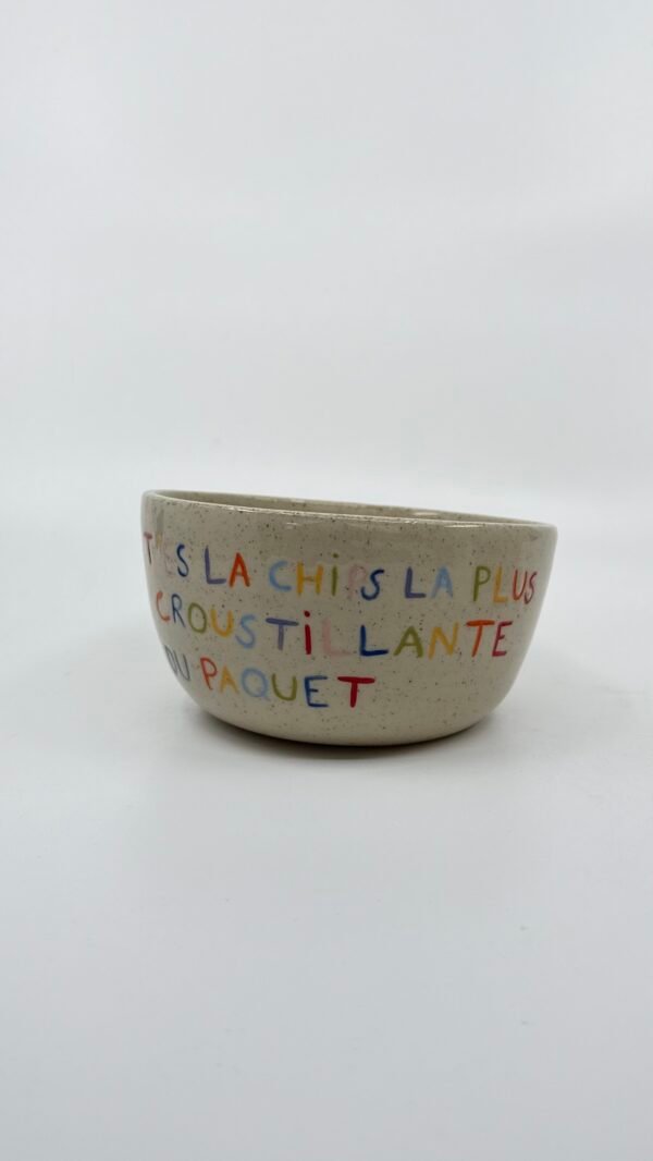 Grand Bol - "T'es la chips la plus croustillante du paquet"