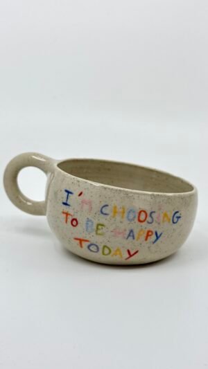 Petite Tasse - "I'm choosing to be happy"