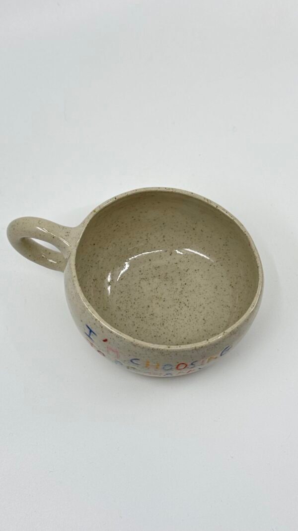 Petite Tasse - "I'm choosing to be happy"