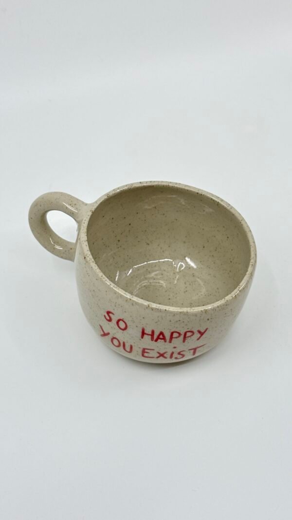 Petite Tasse - "So happy you exist"